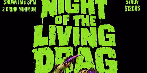 Monsterz Inc Presents: Night of the Living Drag