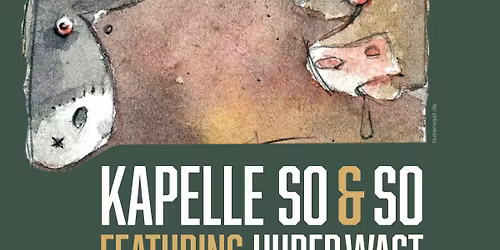 Kapelle so&so | Auf Wiederkaun - eine musikalische Kripperlgschicht