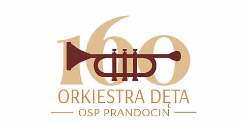 JUBILEUSZ 160-LECIA ORKIESTRY D\u0118TEJ OSP PRANDOCIN