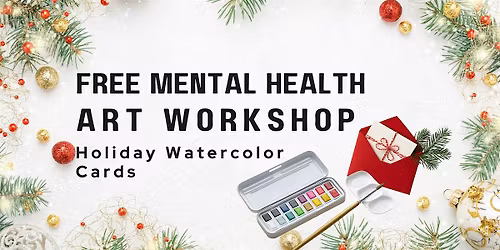 Mental Health Art Workshop | Spread Kindness:  Painting Watercolor Cards