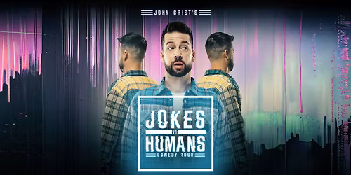John Crist: Jokes for Humans