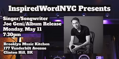 InspiredWordNYC Presents Singer\/Songwriter Joe Geni\/Album Release at BMK
