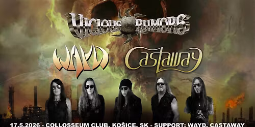 VICIOUS RUMORS (USA)+ WAYD (SK) + CASTAWAY (SK)