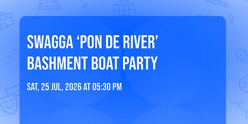 Swagga \u2018Pon De River\u2019 Bashment Boat Party