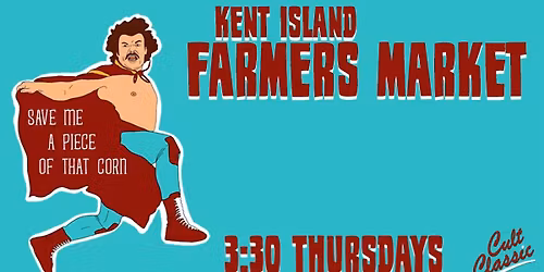 KENT ISLAND FARMERS' MARKET at Cult Classic
