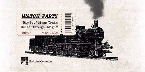 "Big Boy" Steam Train Watch Party At Blackbird Common