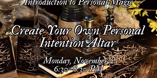 Introduction to Personal Magic: Create Your Own Personal Intention Altar