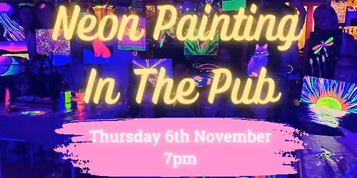Neon Painting In The Pub - Comberbach