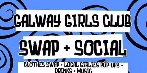 Galway Girls Club - Swap + Social
