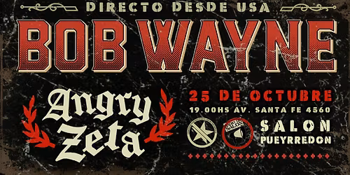 SAB 25\/10 \u2022  Bob Wayne (USA) y Angry Zeta en Sal\u00f3n Pueyrred\u00f3n
