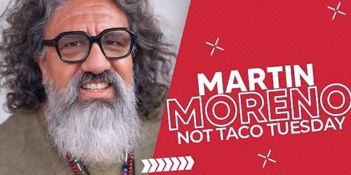 Martin Moreno: Not Taco Tuesday at the Laugh Out Loud Comedy Club