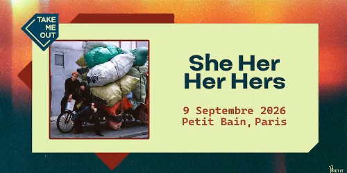 Take Me Out : She Her Her Hers en concert \u00e0 Petit Bain \u00b7 Paris