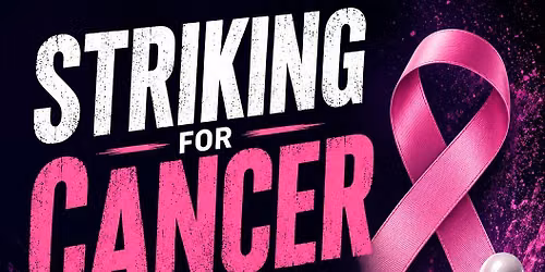 Striking For Cancer Fundraiser!!!