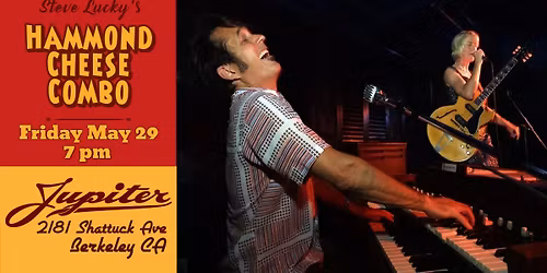 Steve Lucky's Hammond Cheese Combo @ Jupiter, Berkeley CA