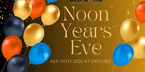 Explore Children's Museum's 2025 Noon Year's Eve Event
