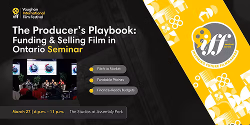 The Producer\u2019s Playbook: Funding and Selling Film in Ontario