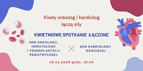 Kwietniowe spotkanie \u0142\u0105czone - kiedy onkolog i kardiolog \u0142\u0105cz\u0105 si\u0142y