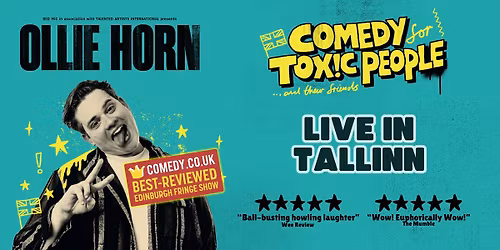 Ollie Horn (UK): "Comedy for Toxic People" live in Tallinn