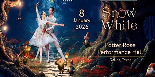 Snow White | Dallas | January 8, 2026