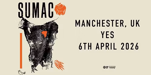 SUMAC LIVE in Manchester | Monday 6th April 2026