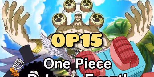 One Piece OP-15 Release Event! 