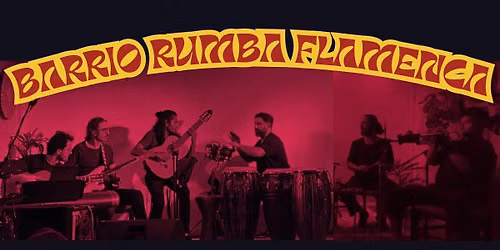 BARRIO RUMBA FLAMENCO @The Ellington! 