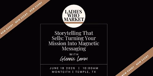 LWM | Storytelling That Sells: Turning Your Mission Into Magnetic Messaging