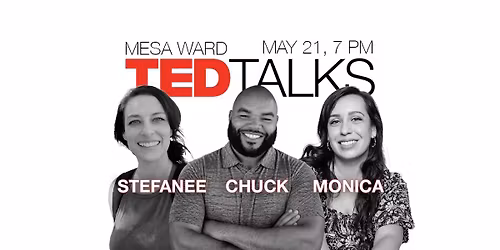 Mesa Ward TED Talks - May