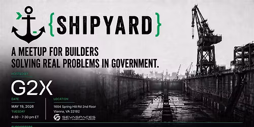 Shipyard - Meetup for GovTech Builders