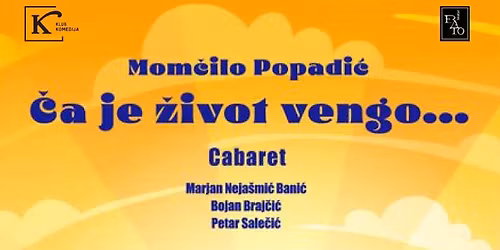 MOM\u010cILO POPADI\u0106: \u010cA JE \u017dIVOT VENGO\u2026