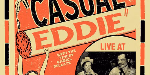 PICKATHON PRESENTS: CASUAL EDDIE w\/ SPECIAL GUESTS