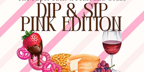 Dip and Sip PINK EDITION: A Cocoa and Charcuterie experience