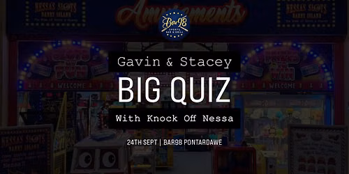 Knock off Nessa Presents: The Ultimate Gavin and Stacey Quiz Night