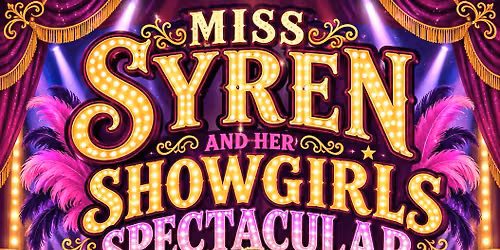 Miss Syrens  Showgirls spectacular( last few seats)