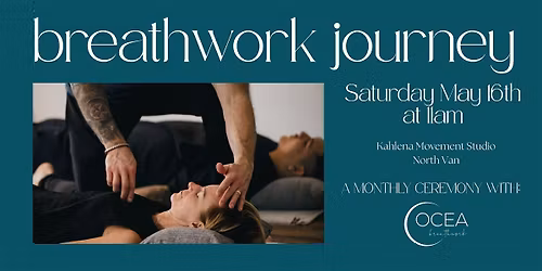 Breathwork Journey ~ North Vancouver ~ Ocea Breathwork