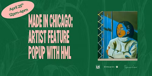 Made In Chicago: Artist Featured Pop Up With HML