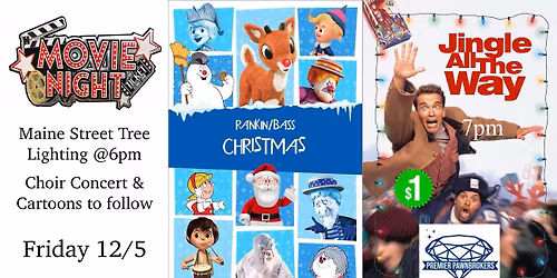Movie Night! Tree Lighting @ 6pm, Choir Concert & Cartoons to follow & Jingle all the Way ($1 - 7pm)