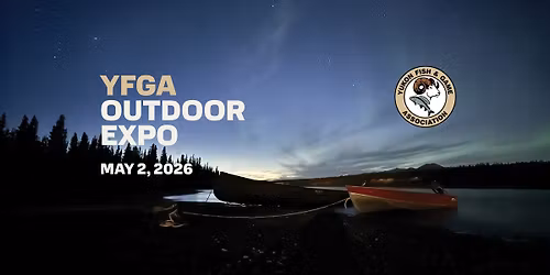 YFGA Outdoor Expo | Whitehorse | FREE Admission