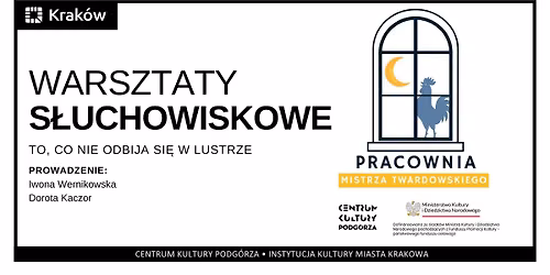 To, co nie odbija si\u0119 w lustrze - warsztaty s\u0142uchowiskowe