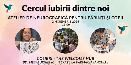 Cercul iubirii dintre noi - Atelier de Neurografica\u0306 pentru p\u0103rin\u021bi \u0219i copii