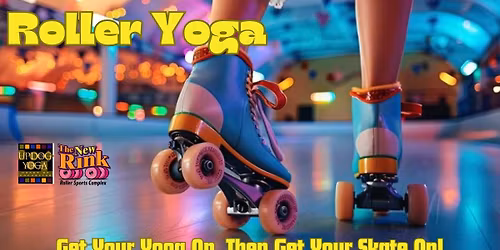 Roller Yoga Skate Party with UpDog Yoga At The New Rink Skate Complex, Sunday, November 9 at 11:00AM