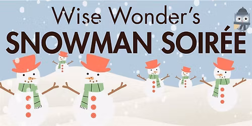 Wise Wonder W59th | Snowman Soir\u00e9e!
