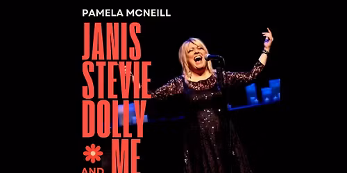 Janis, Stevie, Dolly & Me - presented by Pamela McNeill