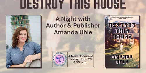 Destroy This House: A Night with Author & Publisher Amanda Uhle