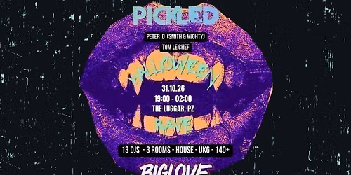 PICKLED X BIGLOVE - Halloween Rave