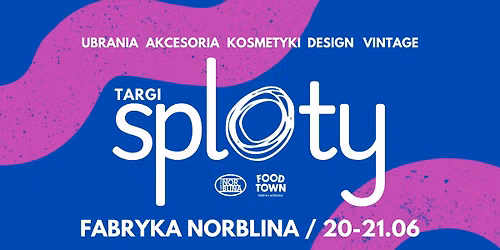 Targi Sploty #7 w Fabryce Norblina!