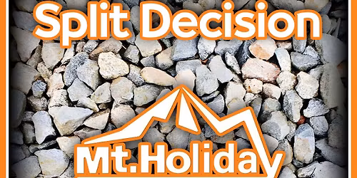 Split Decision @ Mt. Holiday