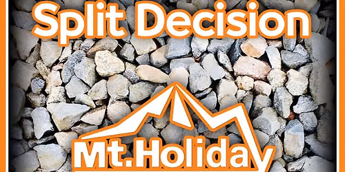 Split Decision @ Mt. Holiday