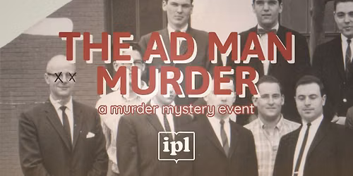 The Ad Man Murder: A Murder Mystery Event