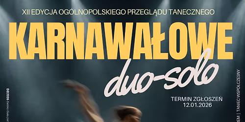 XII Og\u00f3lnopolski Przegl\u0105d Taneczny Karnawa\u0142owe DUO-SOLO SOLO 23.01.2026 DUETY 24.01.2026